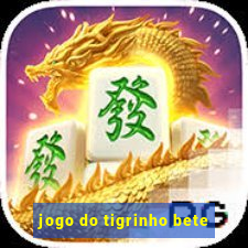 jogo do tigrinho bete